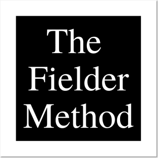 The Fielder Method (White) Posters and Art